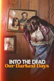 Into the Dead: Our Darkest Days - Steam key